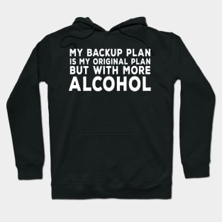 Backup Plan Alcohol Hoodie